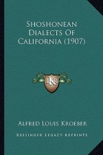 Shoshonean Dialects of California (1907)