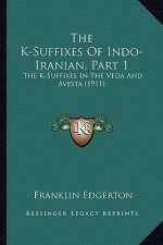 The K-Suffixes of Indo-Iranian, Part 1: The K-Suffixes in the Veda and Avesta (1911)
