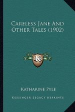 Careless Jane and Other Tales (1902)