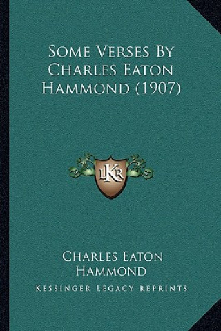 Some Verses by Charles Eaton Hammond (1907)