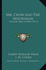 Mr. Crow And The Whitewash: Hollow Tree Stories (1917)