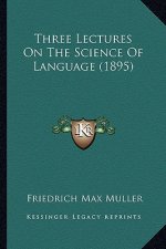 Three Lectures on the Science of Language (1895)