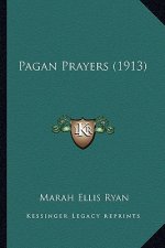 Pagan Prayers (1913)