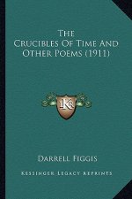 The Crucibles of Time and Other Poems (1911)
