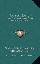 Pastor Sang: Being the Norwegian Drama Over Aevne (1893)