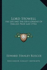 Lord Stowell: His Life and the Development of English Prize Law (1916)
