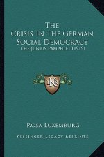 The Crisis in the German Social Democracy: The Junius Pamphlet (1919)