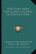 Selections from Treitschke's Lectures on Politics (1914)