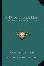 A Tailor-Made Man: A Comedy in Four Acts (1919)