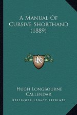 A Manual of Cursive Shorthand (1889)