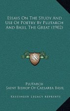 Essays on the Study and Use of Poetry by Plutarch and Basil the Great (1902)