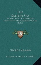The Salton Sea: An Account of Harriman's Fight with the Colorado River (1917)