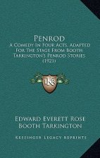 Penrod: A Comedy in Four Acts, Adapted for the Stage from Booth Tarkington's Penrod Stories (1921)