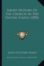 Short History Of The Church In The United States (1890)