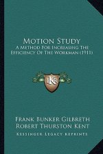 Motion Study: A Method for Increasing the Efficiency of the Workman (1911)