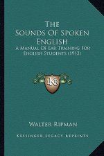 The Sounds of Spoken English: A Manual of Ear Training for English Students (1913)
