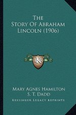 The Story Of Abraham Lincoln (1906)