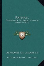 Raphael: Or Pages of the Book of Life at Twenty (1877)