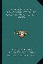 Burke's Speech on Conciliation with the Colonies, March 22, 1775 (1895)