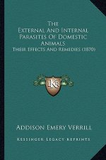 The External and Internal Parasites of Domestic Animals: Their Effects and Remedies (1870)