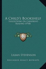 A Child's Bookshelf: Suggestions on Children's Reading (1918)