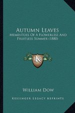 Autumn Leaves: Mementoes of a Flowerless and Fruitless Summer (1880)
