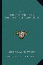 The Hellenic Origins of Christian Asceticism (1916)