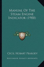 Manual of the Steam Engine Indicator (1900)