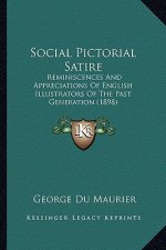Social Pictorial Satire: Reminiscences and Appreciations of English Illustrators of the Past Generation (1898)