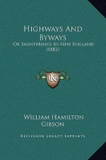 Highways and Byways: Or Saunterings in New England (1882)
