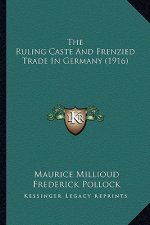 The Ruling Caste and Frenzied Trade in Germany (1916)
