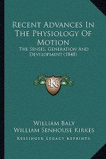 Recent Advances in the Physiology of Motion: The Senses, Generation and Development (1848)