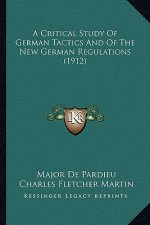 A Critical Study of German Tactics and of the New German Regulations (1912)