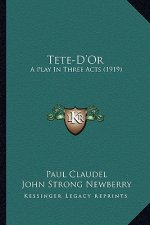 Tete-D'Or: A Play in Three Acts (1919)