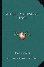 A Kinetic Universe (1903)