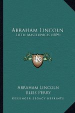 Abraham Lincoln: Little Masterpieces (1899)