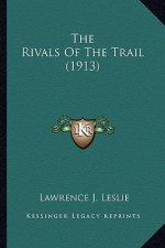 The Rivals of the Trail (1913)