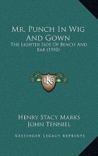 Mr. Punch in Wig and Gown: The Lighter Side of Bench and Bar (1910)