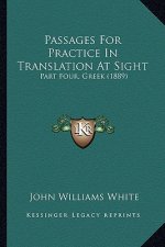 Passages for Practice in Translation at Sight: Part Four, Greek (1889)