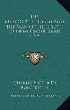 The Man of the North and the Man of the South: Or the Influence of Climate (1863)