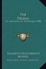 The Drama: Its Laws and Its Technique (1898)