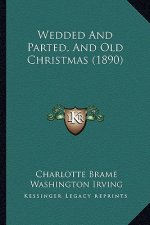 Wedded and Parted, and Old Christmas (1890)