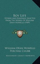 Boy Life: Stories And Readings Selected From The Works Of William Dean Howells (1909)