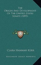 The Origin and Development of the United States Senate (1895)