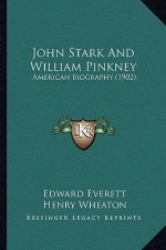 John Stark and William Pinkney: American Biography (1902)