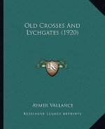 Old Crosses and Lychgates (1920)
