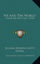 We and the World: A Book for Boys, Part 1 (1910)