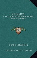 Geonica: 1, the Geonim and Their Halakic Writings (1909)