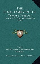 The Royal Family in the Temple Prison: Journal of the Imprisonment (1909)