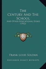 The Century and the School: And Other Educational Essays (1912)